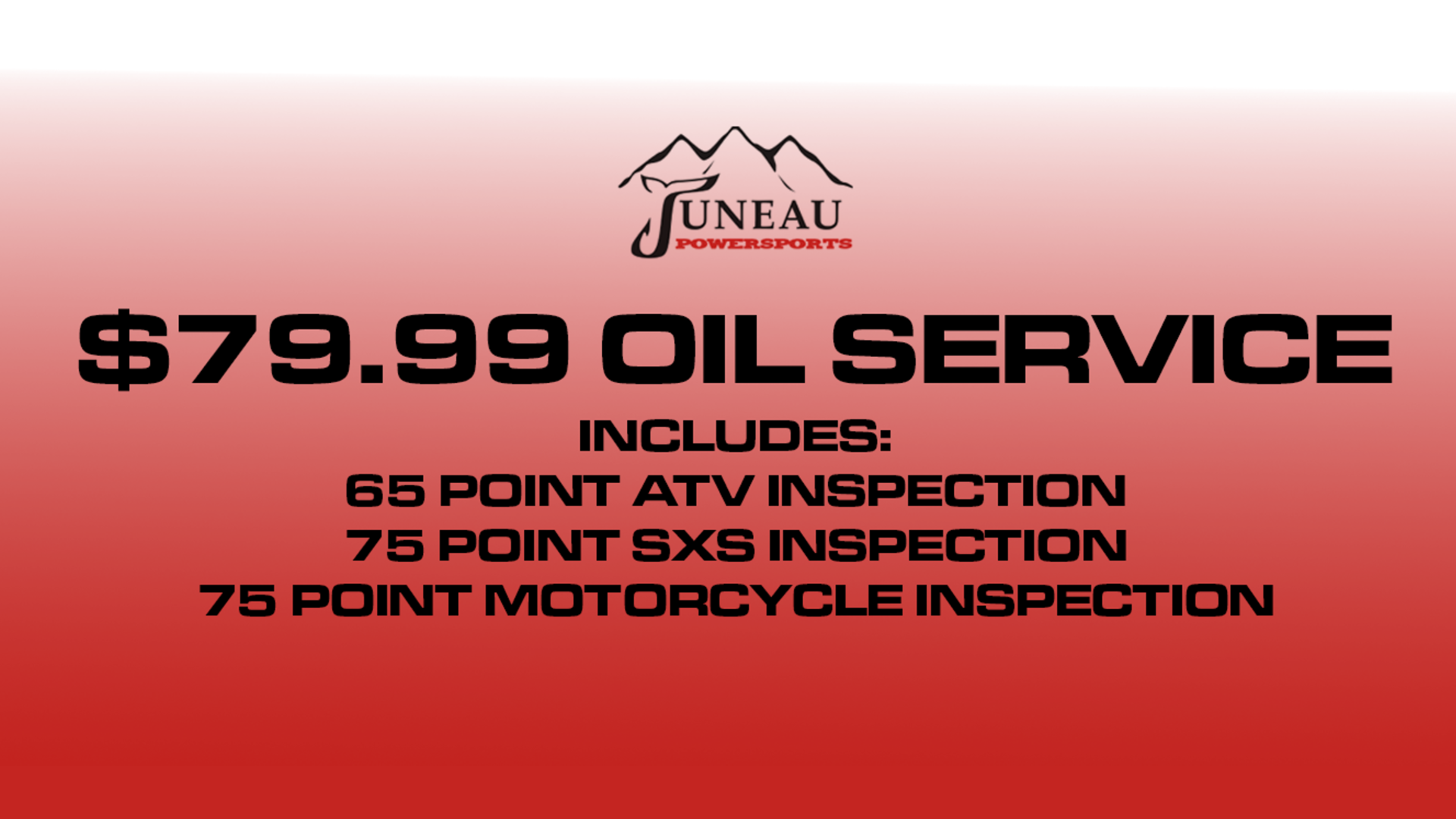 $79.99 oil service special at Juneau Powersports including multi-point ATV, SxS, and motorcycle inspections in Juneau, Alaska.